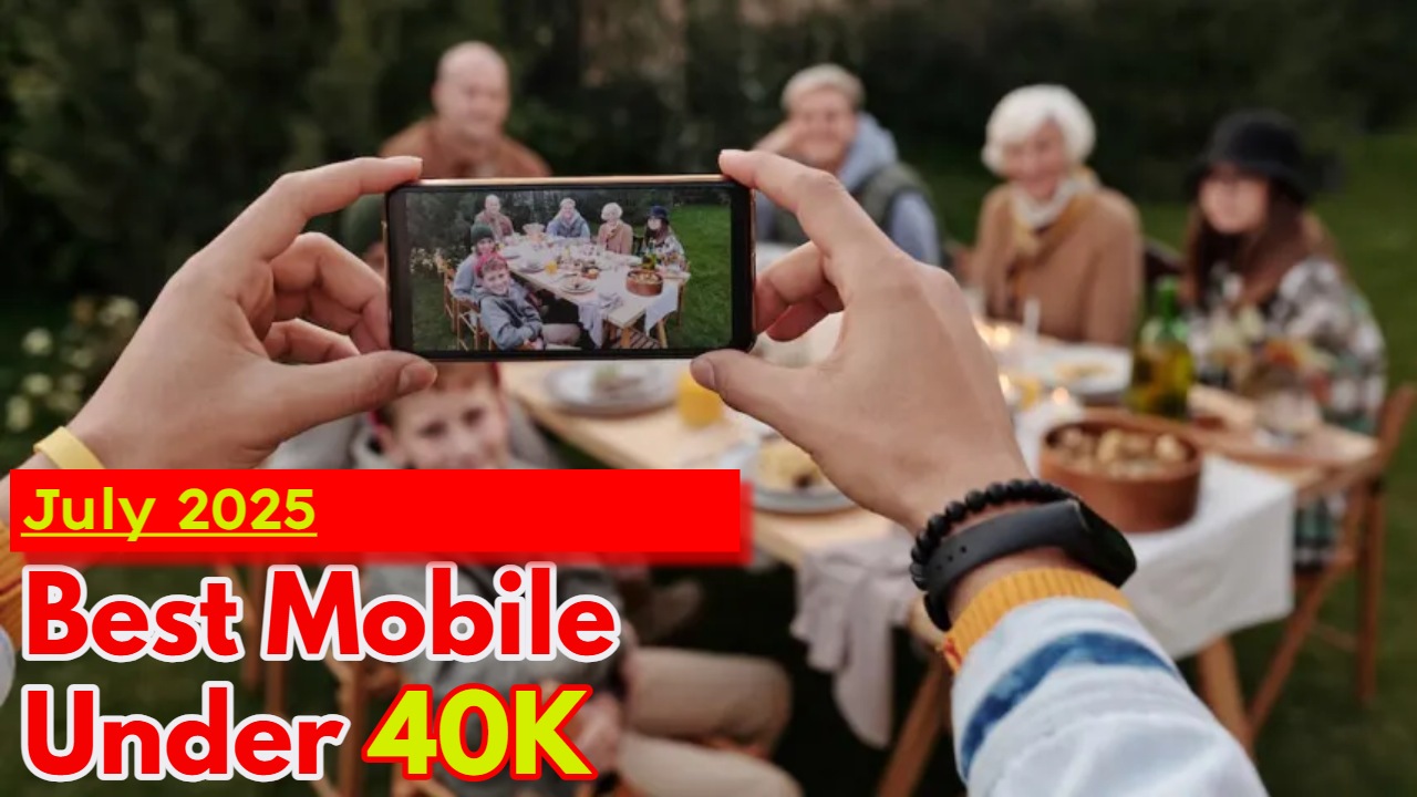 Best Mobile Under 40K