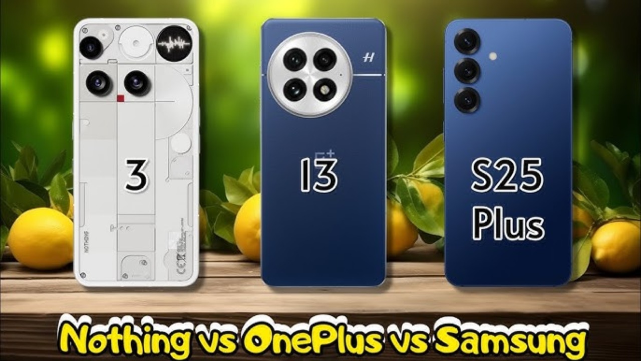 OnePlus 13 Vs Nothing Phone 3 Vs Samsung Galaxy S25 5G